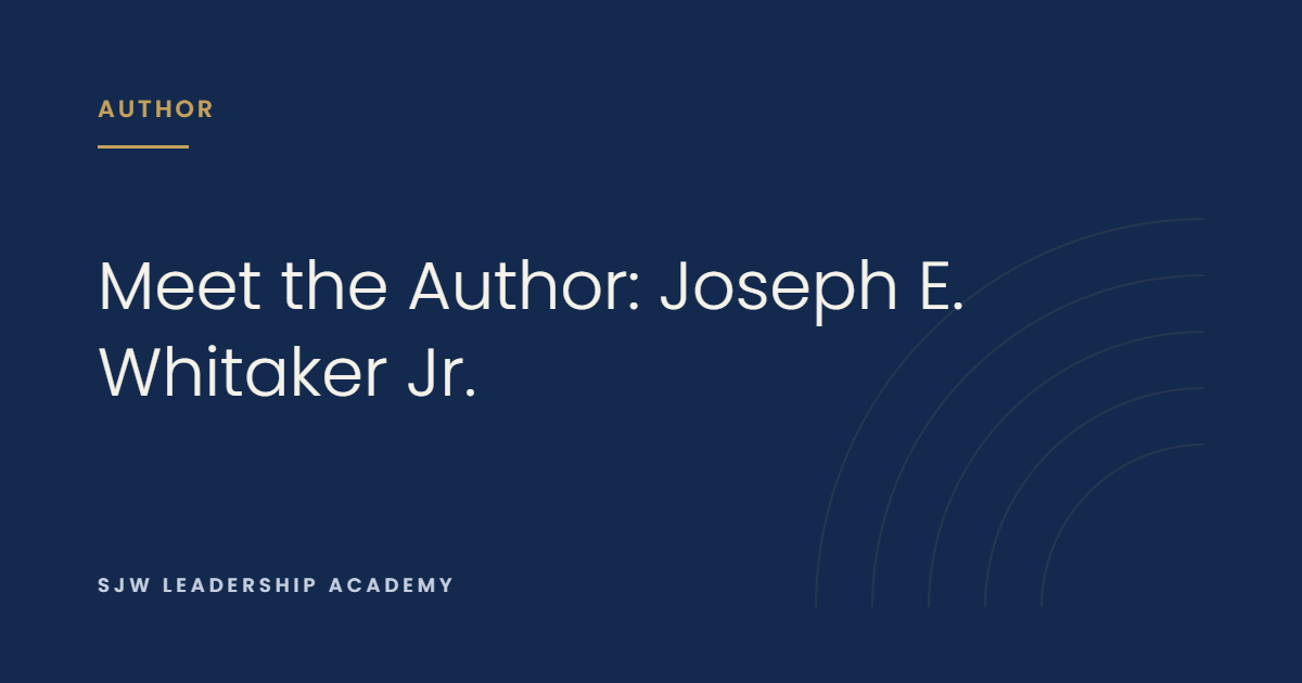 Meet the Author: Joseph E. Whitaker Jr.